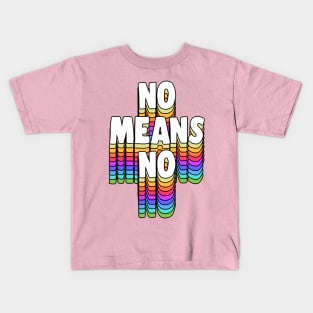 NO MEANS NO ///// Typographic Design Slogan Kids T-Shirt